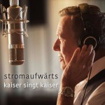 Buy Stromaufwarts - Kaiser Singt Kaiser (Limited Edition) CD1
