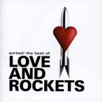 Buy Sorted! The Best Of Love And Rockets