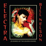 Purchase Bill Nelson Electra (In Search Of The Golden Sound)