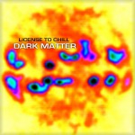 Buy License To Chill: Dark Matter