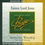 Buy Acoustic Worship: Fairest Lord Jesus