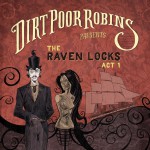 Purchase Dirt Poor Robins The Raven Locks Act 1