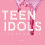 Buy Teen Idols: A Future Classic Compilation