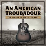 Buy An American Troubadour: The Songs Of Steve Forbert