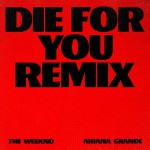 Buy Die For You (Remix) (With Ariana Grande) (CDS)