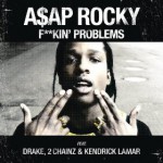 Buy Fuckin Problem (Feat. Drake, 2 Chainz & Kendrick Lamar) (CDS)