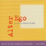 Buy Alter Ego Performs Philip Glass: Music In The Shape Of A Square CD2