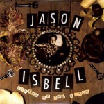Purchase Jason Isbell & The 400 Unit Sirens Of The Ditch