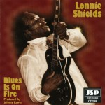 Purchase Lonnie Shields Blues Is On Fire
