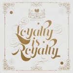 Buy Loyalty Is Royalty