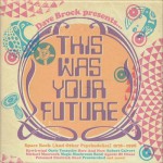 Buy Dave Brock Presents... This Was Your Future - Space Rock (And Other Psychedelics) 1978-1998 CD1