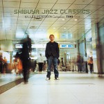 Buy Shibuya Jazz Classics - Gilles Peterson Collection - Trio Issue