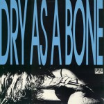 Buy Dry As A Bone (EP)