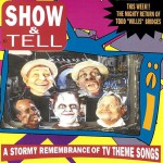 Buy Show & Tell: A Stormy Remembrance Of TV Theme Tunes Songs