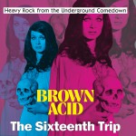 Buy Brown Acid - The Sixteenth Trip