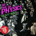 Buy We Are The Physics Are Ok At Music