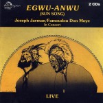 Buy Egwu-Anwu (Sun Song) (With Famoudou Don Moye) (Vinyl) CD1