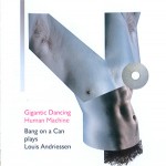 Buy Louis Andriessen: Gigantic Dancing Human Machine