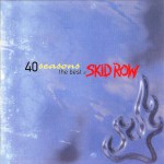 Buy 40 Seasons - The Best Of Skid Row