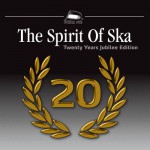 Buy The Spirit Of Ska (20 Years Jubilee Edition)