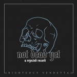 Buy Not Dead Yet (A Rejected Record)