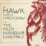 Buy A Hawk And A Hacksaw And The Hun Hangár Ensemble (EP)
