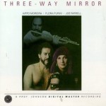 Buy Three-Way Mirror (With Flora Purim & Joe Farrell)