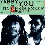 Buy Yabby You Meets Mad Professor & Black Steel In Ariwa Studio