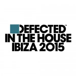 Buy Defected In The House Ibiza 2015
