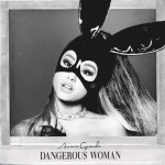 Buy Dangerous Woman (CDS)