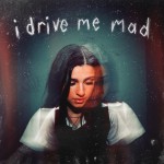 Buy I Drive Me Mad (CDS)