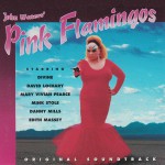 Buy Pink Flamingos (Original Motion Picture Soundtrack)