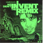 Buy We Didn't Invent The Remix (Bootleg)