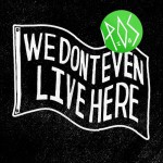 Buy We Don't Even Live Here