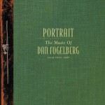 Buy Portrait: The Music Of Dan Fogelberg From 1972-1997 CD1