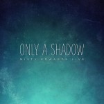 Buy Only A Shadow (Live)