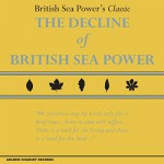 Buy The Decline Of British Sea Power & The Decline-Era B-Sides
