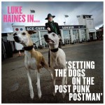 Buy Setting The Dogs On The Post Punk Postman