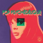 Buy Pop Psychedelique: The Best Of French Psychedelic Pop 1964-2019