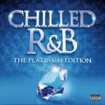 Buy Chilled R&B (The Platinum Edition) CD3