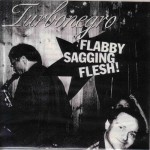 Buy Flabby Sagging Flesh! (CDS)