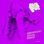 Buy Obnoxiously Sexual (Remixes) (CDS)