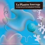 Buy La Planète Sauvage (With The Radiophonic Workshop)