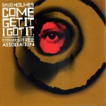 Buy David Holmes: Come Get It I Got It - Introducing The Free Association
