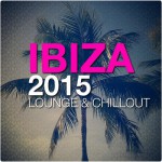 Buy Ibiza 2015 Lounge And Chillout