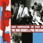 Buy Every Conversation: The Story Of June Brides & Phil Wilson CD1