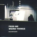 Buy Feed Me Weird Things