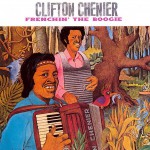 Purchase Clifton Chenier Frenchin' The Boogie (Vinyl)
