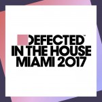 Buy Defected In The House Miami 2017