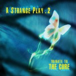 Buy A Strange Play Vol. 2 - An Alfa Matrix Tribute To The Cure